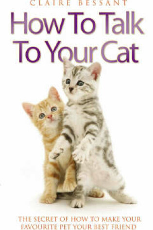 Cover of How to Talk Your   Cat