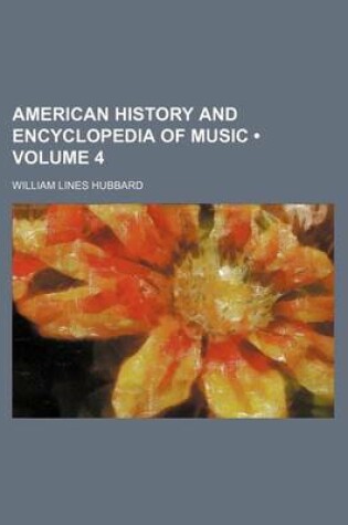 Cover of American History and Encyclopedia of Music (Volume 4)