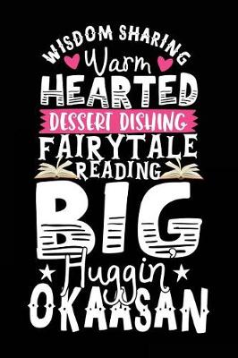 Book cover for Wisdom Sharing Warm Hearted Dessert Dishing Fairytale Reading Big Huggin Okaasan