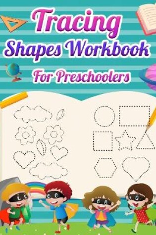 Cover of Tracing Shapes Workbook For Preschoolers