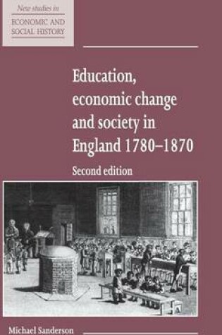 Cover of Education, Economic Change and Society in England 1780–1870