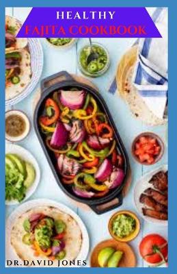 Book cover for Healthy Fajita Cookbook