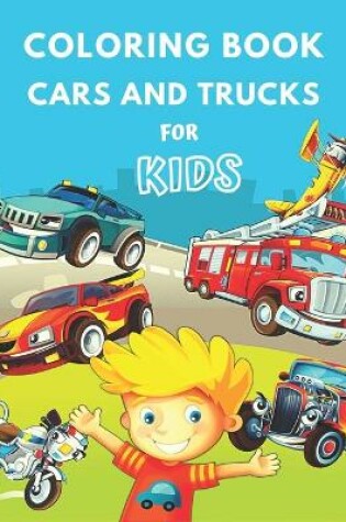 Cover of Coloring Book Cars and Trucks for Kids
