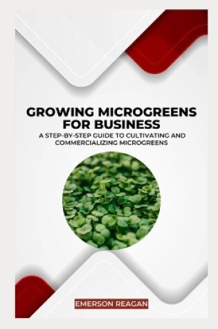 Cover of Growing Microgreens for Business