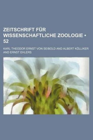 Cover of Zeitschrift Fur Wissenschaftliche Zoologie (52)