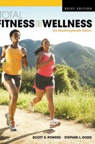 Cover of Total Fitness & Wellness, the Mastering Health Edition, Brief Edition Plus Mastering Health with Pearson Etext -- Access Card Package
