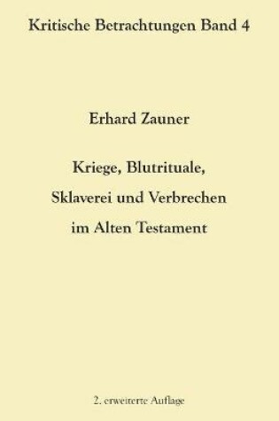 Cover of Kriege, Blutrituale, Sklaverei und Verbrechen im Alten Testament