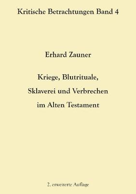 Book cover for Kriege, Blutrituale, Sklaverei und Verbrechen im Alten Testament