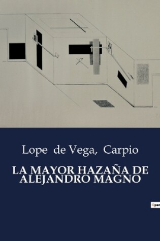 Cover of La Mayor Hazaña de Alejandro Magno