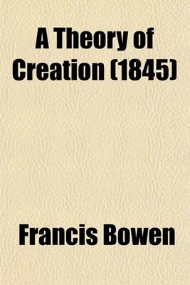 Book cover for A Theory of Creation (1845)