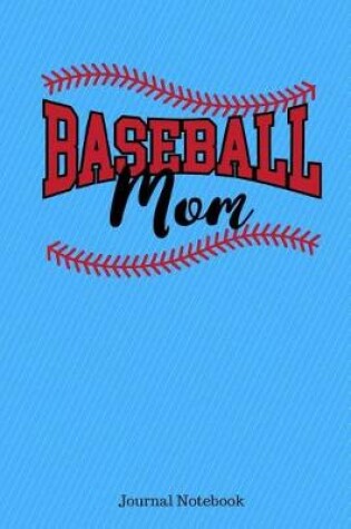 Cover of Baseball Mom Journal Notebook