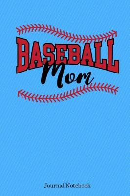 Book cover for Baseball Mom Journal Notebook