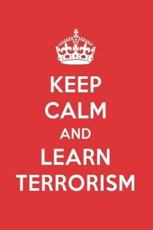 Cover of Keep Calm and Learn Terrorism