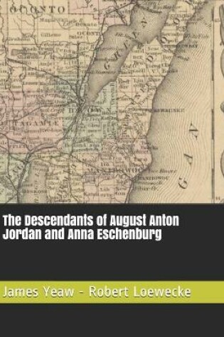 Cover of The Descendants of August Anton Jordan and Anna Eschenburg