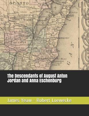 Book cover for The Descendants of August Anton Jordan and Anna Eschenburg