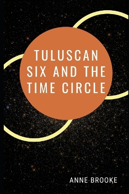 Book cover for Tuluscan Six and the Time Circle
