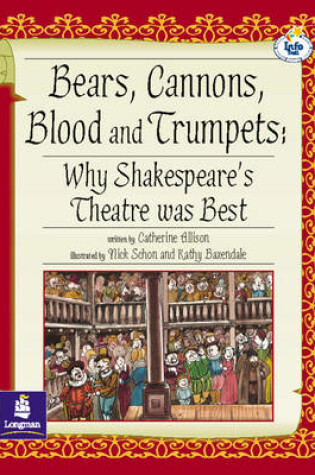Cover of LILA:IT:Independent Access:Bears, Cannons, Blood & Trumpets: Why Shakespeare's Theatre Was Best Info Trail Independent Access