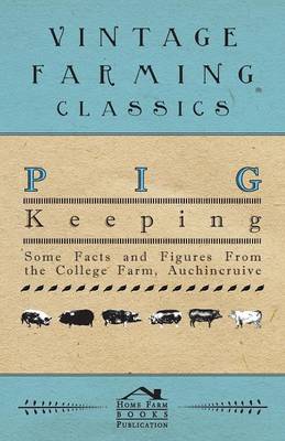 Book cover for Pig Keeping - Some Facts and Figures From the College Farm, Auchincruive