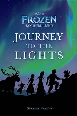 Cover of Journey to the Lights (Disney Frozen: Northern Lights)