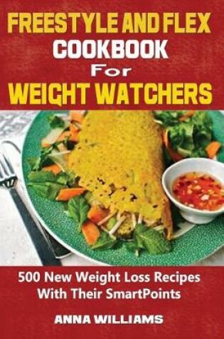 Cover of Freestyle and Flex Cookbook for Weight Watchers