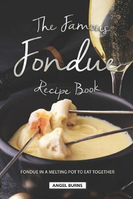 Book cover for The Famous Fondue Recipe Book