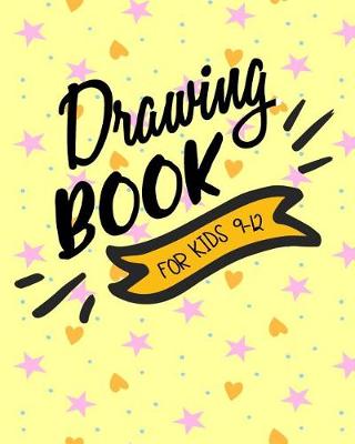 Book cover for Drawing Book For Kids 9-12