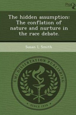 Cover of The Hidden Assumption: The Conflation of Nature and Nurture in the Race Debate