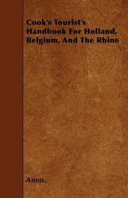 Book cover for Cook's Tourist's Handbook For Holland, Belgium, And The Rhine