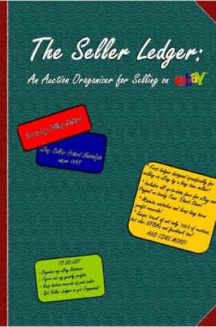 Cover of The Seller Ledger: An Auction Organizer for Selling on EBay [COIL BOUND]