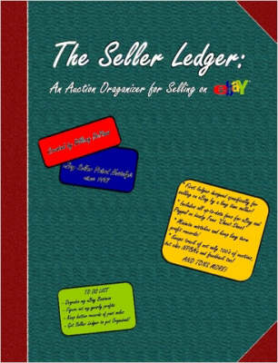 Book cover for The Seller Ledger: An Auction Organizer for Selling on EBay [COIL BOUND]