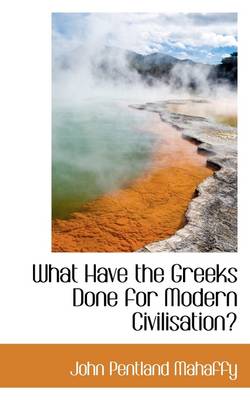 Book cover for What Have the Greeks Done for Modern Civilisation