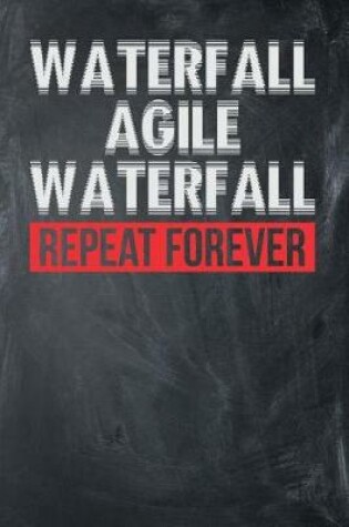 Cover of Waterfall Agile Waterfall Repeat Forever