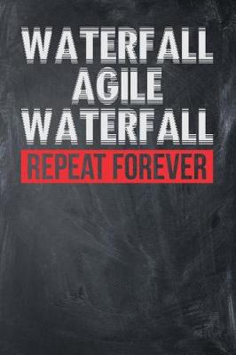 Book cover for Waterfall Agile Waterfall Repeat Forever