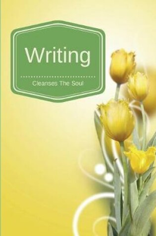 Cover of Writing Cleanses The Soul