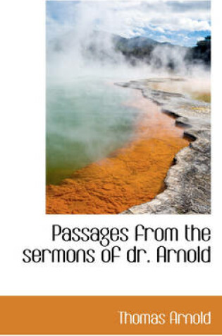 Cover of Passages from the Sermons of Dr. Arnold