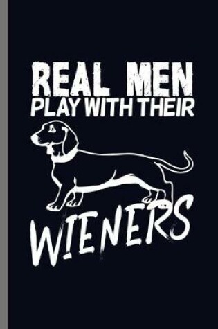 Cover of Real Men Play with their Wieners