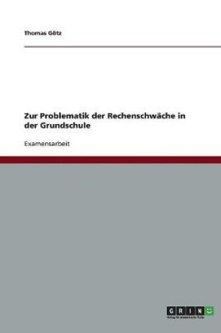 Cover of Zur Problematik der Rechenschwache in der Grundschule