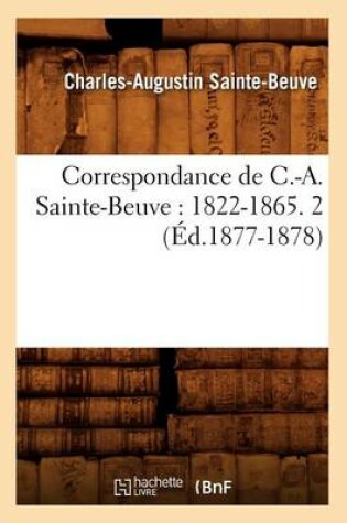 Cover of Correspondance de C.-A. Sainte-Beuve: 1822-1865. 2 (Ed.1877-1878)