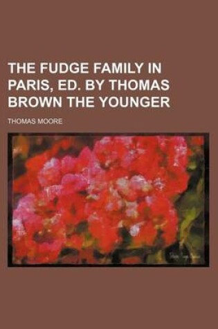 Cover of The Fudge Family in Paris, Ed. by Thomas Brown the Younger