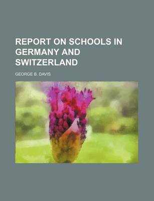 Book cover for Report on Schools in Germany and Switzerland