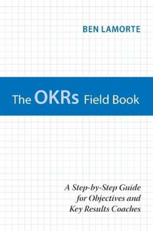 Cover of The OKRs Field Book