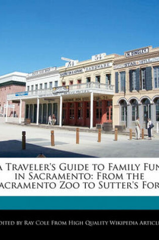 Cover of A Traveler's Guide to Family Fun in Sacramento