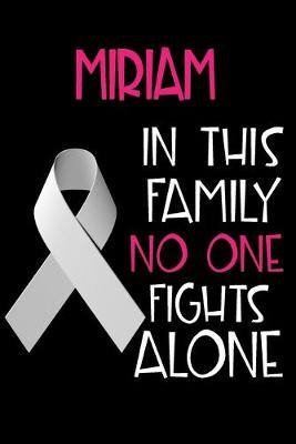 Book cover for MIRIAM In This Family No One Fights Alone