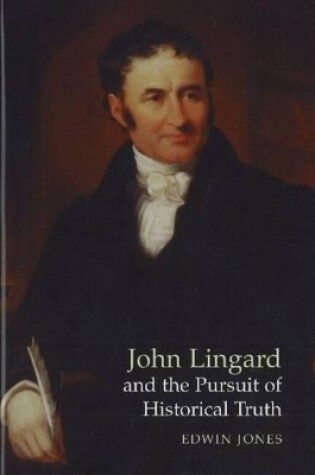 Cover of John Lingard & the Pursuit of Historical Truth