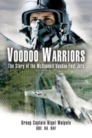 Cover of Voodoo Warriors: The Story of the McDonnell Voodoo Fast-jets