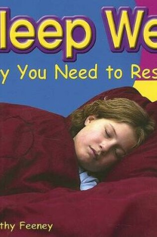 Cover of Sleep Well Why You Need to Rest