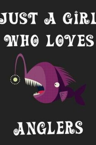 Cover of Just A Girl Who Loves Anglers