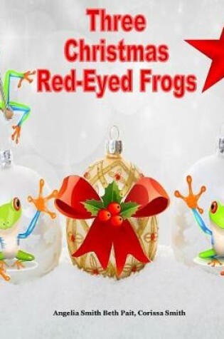 Cover of The Three Christmas Red-eyed Frogs