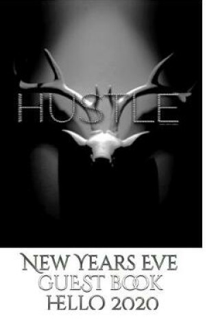 Cover of Hustle blank themed New Years Eve guest book hello 2020