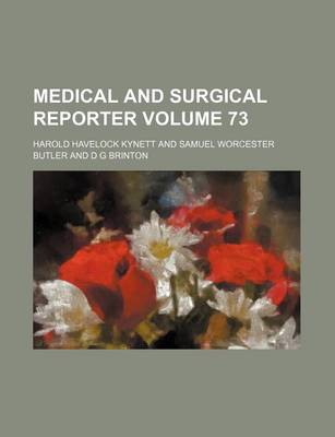 Book cover for Medical and Surgical Reporter Volume 73